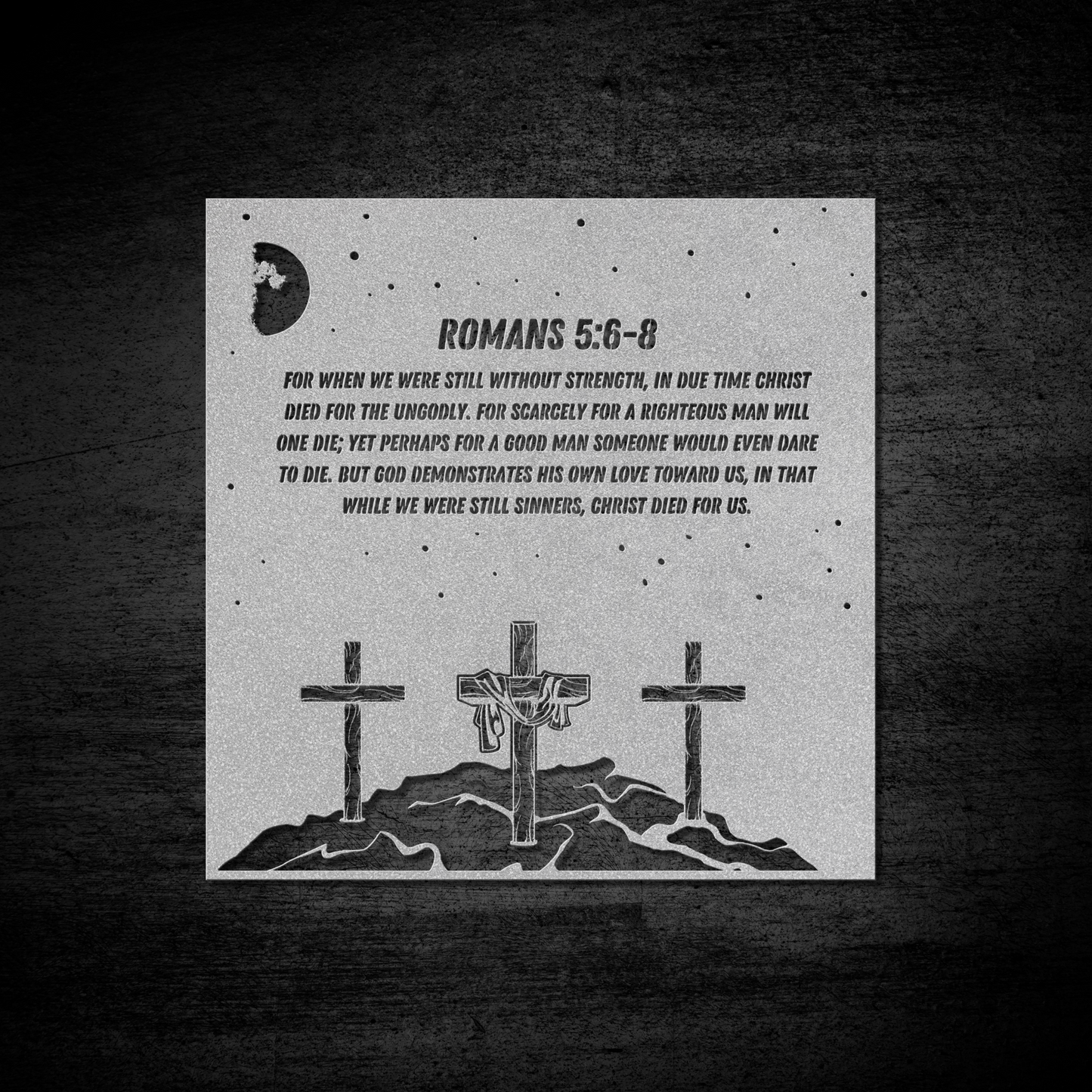Romans 5:6-8 Metal Art